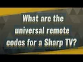 What are the universal remote codes for a Sharp TV