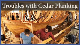 Acorn to Arabella – Journey of a Wooden Boat – Episode 107: Trouble with Cedar Planking