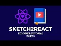 Sketch2React - Beginner Tutorial Part 3