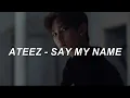 Lagu ATEEZ (에이티즈) - 'SAY MY NAME' Easy Lyrics