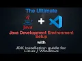 Ultimate JAVA development environment setup in VSCode and LINUX WINDOWS JDK installation guide