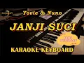 YOVIE \u0026 NUNO - JANJI SUCI KARAOKE - VERSI KEYBOARD