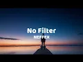 Download Lagu No Filter - NEFFEX Lyrics