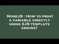 NodeJS How to print a variable directly using EJS template engine