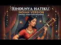 RINDUNYA HATIKU - HINDUSTAN VERSION 2025