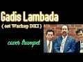 Download Lagu GADIS LAMBADA ( Ost WARKOP DKI ) - cover trumpet by dim diminished
