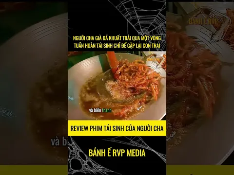 DÙ TRẢI QUA BAO KIẾP, NGƯỜI CHA VẪN TÌM VỀ BÊN CON
