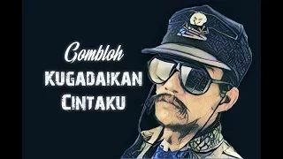 gombloh kugadaikan cintaku hq lirik video
