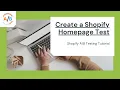 Shopify Testing Tutorial Create a Shopify Homepage Test