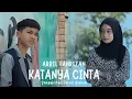 Download Lagu Arbil Fahrizan - Katanya Cinta (Video Lirik)