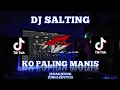 Download Lagu DJ SALTING KO PALING MANIS REMIX JEDAGJEDUG DUTCH VIRAL TIKTOK TERBARU 2021