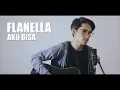 FLANELLA - AKU BISA (Cover By Tereza)