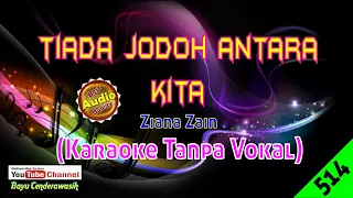 Download [❤NEW] Tiada Jodoh Antara Kita by Ziana Zain [Original Audio-HQ] | Karaoke Tanpa Vokal MP3