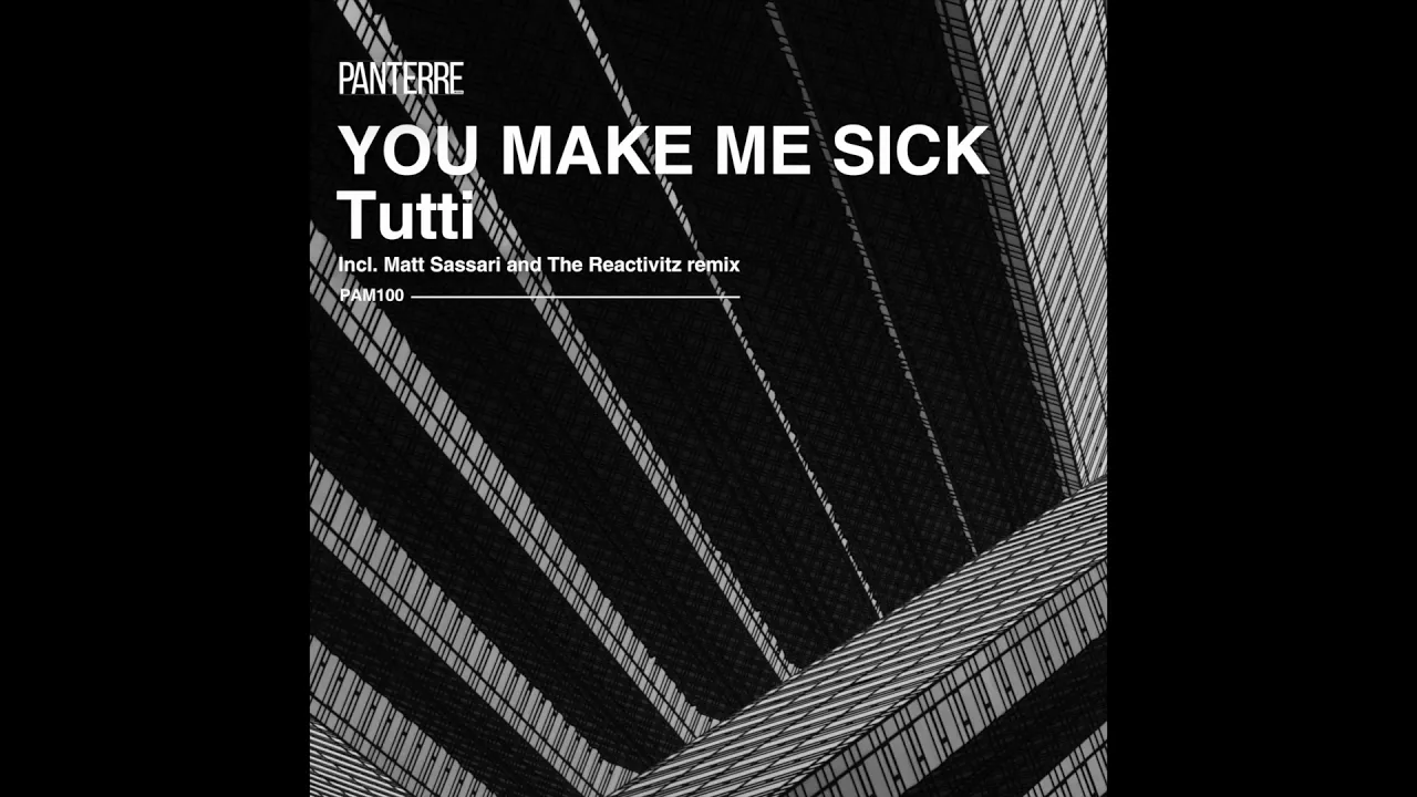 Tutti - You Make Me Sick (The Reactivitz Remix) [Panterre]