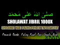 Download Lagu 🔴SHOLAWAT JIBRIL 8 JAM FULL TANPA MUSIK, AMPUH MEMBUKA PINTU-PINTU RIZKI DARI SEGALA PENJURU