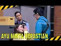 AYU MAU KEPASTIAN DARI KONDRE, PASUKIN MLEYOT! | MOMEN SERU LAPOR PAK! (03/01/25)