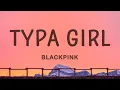 Download Lagu BLACKPINK - Typa Girl (Lyrics) |1hour Lyrics