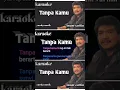 Tanpa kamu karaoke