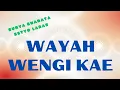 4K TERBARU WAYAH WENGI KAE voc SURYA BHARATA
