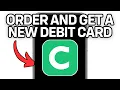ORDER AND GET A NEW DEBIT CARD ON CHIME 2025 FULL GUIDE