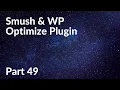 Smush WP Optimize Plugin Wordpress Theme Development Part 49 Tech Tian