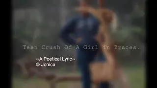 teen crush of a girl in braces a poetical lyric by jonica e 