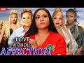 Lagu Love Without Affection( Complete Season)- Rosabelle Andrew/Mike Godson/Oma Nnanna 2025 Latest Movie