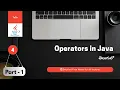 Java Operators Explained in Part 1