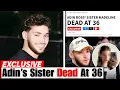 Adin Ross s Sister Pronounced Dead At 36 Everything We Know So Far