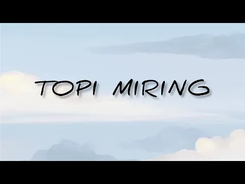 Download MP3 Topi Miring - Basri Ilham (cover ver. by Ittankcu) || Lirik Lagu Bugis