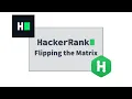 Flipping the Matrix HackerRank Solution Explained - Python