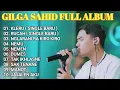 Download Lagu Gilga Sahid Lagu Terbaru Full Album 2023 | Kleru, Rucah, Nglarani Ra Kiro Kiro