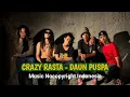 Download Lagu CRAZYRASTA - DAUN PUSPA NO COPYRIGHT