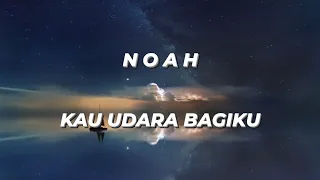 Download Noah - Kau Udara Bagiku (Lirik Lagu Noah) MP3