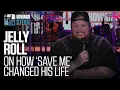 How Jelly Roll Found Overnight Success With Save Me