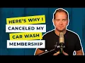 Episode 24 Why I Cancelled My Car Wash Membership