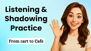 From Cart to Cafe | Shadowing English Speaking Practice