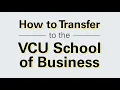 How to Transfer to the VCU School of Business