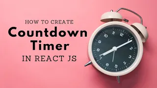 How to Create a Countdown Timer in React js - Step-by-Step Tutorial