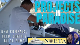 Nordhavn Projects in Paradise Part 5 – New Bilge Switch, Compass, and Helm Chair