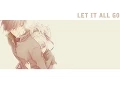 Nightcore - Let It All Go [Birdy \u0026 Rhodes]