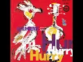 Hurry, Hurry, Hurry feat. Junji Ariyama