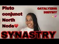 SYNASTRY Pluto conjunct North Node in synastry catalyzing destiny