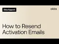 Resend Activation Emails Okta Support