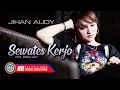 Jihan Audy - Sewates Kerjo | Dangdut Koplo (Lyric)