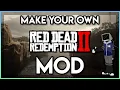 How to Create Red Dead Redemption 2 Mods