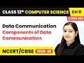 Chapter 11 3 Components of Data Communication Data Communication Class 12th Computer Science Co