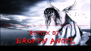 dj remix broken angel full bass terbaru 2019