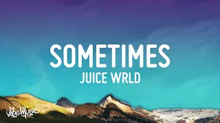 juice wrld sometimes lyrics 