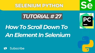 Selenium WebDriver with Python tutorial 27 How to Scroll Down to An Element in Selenium WebDriver